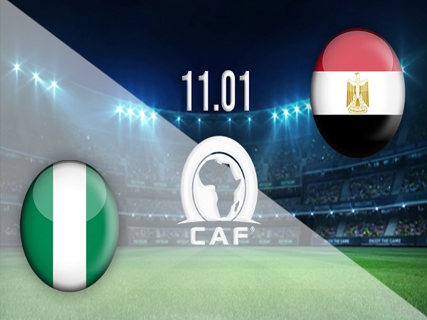 Nhận định, soi kèo Nigeria vs Ai Cập – 23h00 11/01, CAN CUP 2021