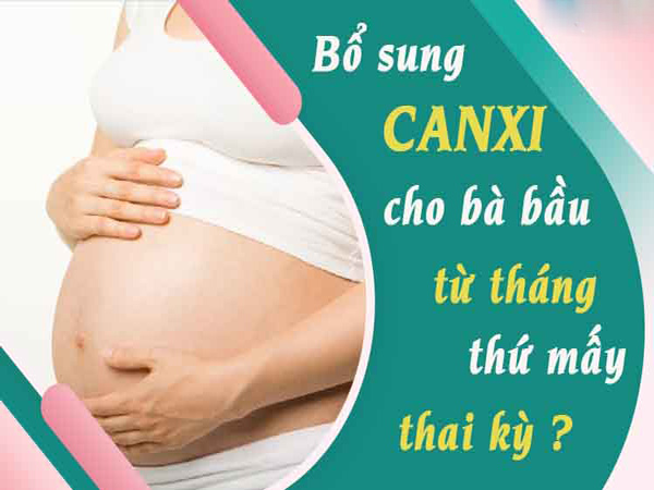 Thai bao nhiêu tuần thì bắt đầu bổ sung canxi?